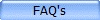 FAQ's